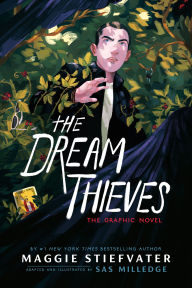 Title: The Dream Thieves: The Graphic Novel, Author: Maggie Stiefvater