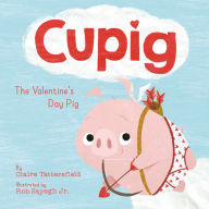 Title: Cupig: The Valentine's Day Pig, Author: Claire Tattersfield