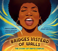 Title: Bridges Instead of Walls: The Story of Mavis Staples, Author: Mavis Staples