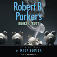 Title: Robert B. Parker's Broken Trust (Spenser Series #51), Author: Mike Lupica