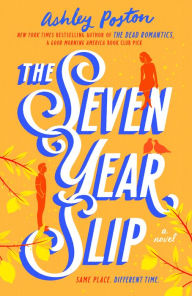 Title: The Seven Year Slip, Author: Ashley Poston