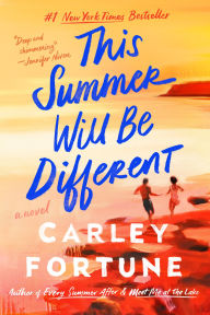 Title: This Summer Will Be Different, Author: Carley Fortune