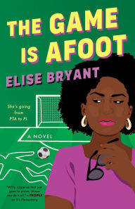 Title: The Game Is Afoot, Author: Elise Bryant