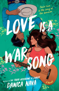 Title: Love Is a War Song, Author: Danica Nava