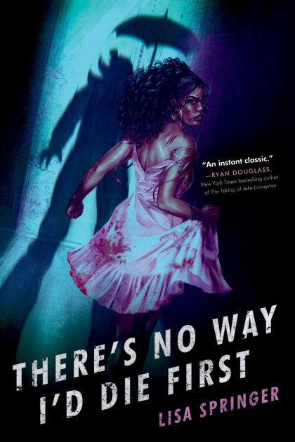 There's No Way I'd Die First by Lisa Springer, Paperback | Barnes