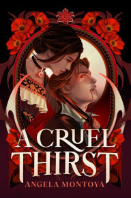 Title: A Cruel Thirst, Author: Angela Montoya
