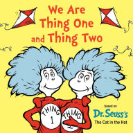 Title: We Are Thing One and Thing Two, Author: Dr. Seuss