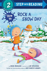 Title: How to Rock a Snow Day, Author: Jean Reagan