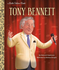 Title: Tony Bennett: A Little Golden Book Biography (EBK), Author: Deborah Hopkinson