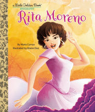 Title: Rita Moreno: A Little Golden Book Biography, Author: Maria Correa