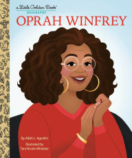 Title: Oprah Winfrey: A Little Golden Book Biography, Author: Alliah L. Agostini