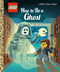 Title: How to Be a Ghost (LEGO), Author: Meredith Rusu