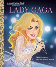 Title: Lady Gaga: A Little Golden Book Biography, Author: Michael Joosten