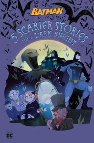 Title: 5 Scarier Stories for a Dark Knight (DC Batman), Author: Matthew Cody