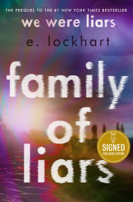 Title: Family of Liars: The Prequel to We Were Liars (Signed B&N Exclusive Book), Author: E. Lockhart