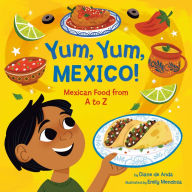 Title: Yum, Yum, Mexico!: Mexican Food from A to Z, Author: Diane de Anda