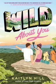 Title: Wild About You, Author: Kaitlyn Hill