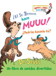 ¡El Sr. Brown hace Muuu! ¿Podrías hacerlo tú? (Mr. Brown Can Moo! Can You?): Un libro de sonidos divertidos