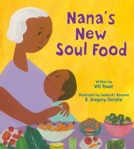 Title: Nana's New Soul Food: Discovering Vegan Soul Food, Author: Will Power