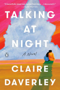 Title: Talking at Night: A Novel, Author: Claire Daverley