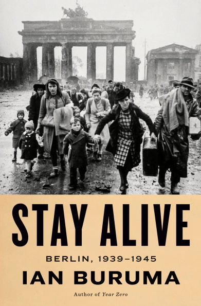 Stay Alive: Berlin, 1939-1945
