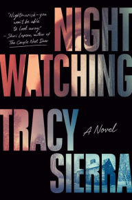 Title: Nightwatching (Fallon Book Club Pick), Author: Tracy Sierra