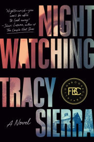 Title: Nightwatching: Fallon Book Club Pick (A Novel), Author: Tracy Sierra