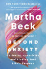 Beyond Anxiety: Curiosity, Creativity, and Finding Your Life's Purpose