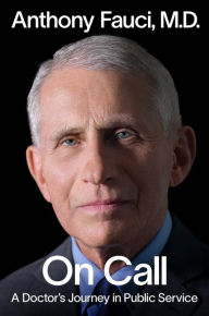 Title: On Call: A Doctor's Journey in Public Service, Author: Anthony Fauci M.D.