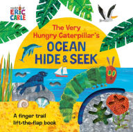 Title: The Very Hungry Caterpillar's Ocean Hide & Seek: A Finger Trail Lift-the-Flap Book, Author: Eric Carle