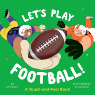 Title: Let's Play Football!: A Touch-and-Feel Book, Author: Jo Parker