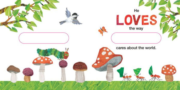 The Very Hungry Caterpillar Loves [YOUR NAME HERE]!: A Personalized Story Book
