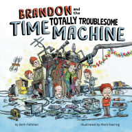 Title: Brandon and the Totally Troublesome Time Machine, Author: Seth Fishman