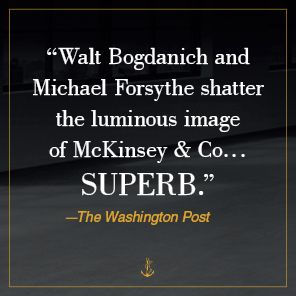 When McKinsey Comes to Town: The Hidden Influence of the World's Most Powerful Consulting Firm