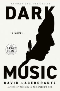 Title: Dark Music: A novel, Author: David Lagercrantz