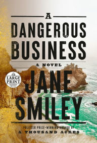 Title: A Dangerous Business, Author: Jane Smiley