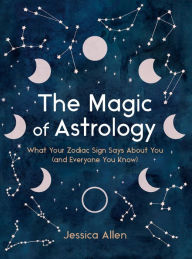 Title: The Magic of Astrology, Author: Jessica Allen