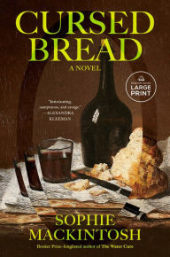 Title: Cursed Bread: A Novel, Author: Sophie Mackintosh