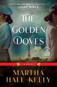 Title: The Golden Doves: A Novel, Author: Martha Hall Kelly