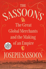 Title: The Sassoons: The Great Global Merchants and the Making of an Empire, Author: Joseph Sassoon