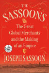 Alternative view 1 of The Sassoons: The Great Global Merchants and the Making of an Empire
