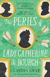 Title: The Perils of Lady Catherine de Bourgh, Author: Claudia Gray