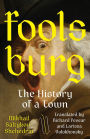 Foolsburg: The History of a Town