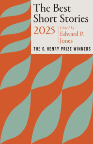 Title: The Best Short Stories 2025: The O. Henry Prize Winners, Author: Edward P. Jones