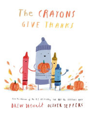 Title: The Crayons Give Thanks, Author: Drew Daywalt