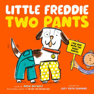 Title: Little Freddie Two Pants: (The Dog with Too Many Pants), Author: Drew Daywalt