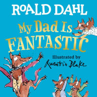 Title: My Dad Is Fantastic, Author: Roald Dahl