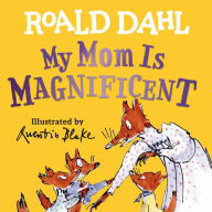 Title: My Mom Is Magnificent, Author: Roald Dahl