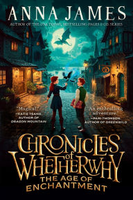 Title: Chronicles of Whetherwhy: The Age of Enchantment, Author: Anna James