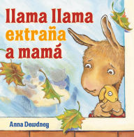 Title: Llama Llama extraña a Mamá, Author: Anna Dewdney